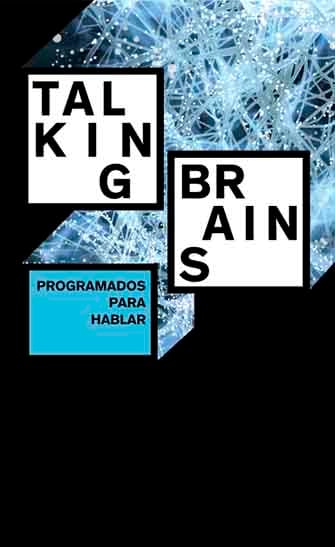 Talking Brains. Programados para hablar