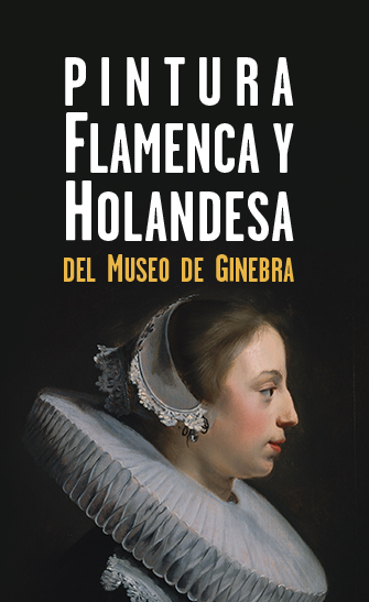 Exposición Pintura flamenca y holandesa de los Museos de Ginebra