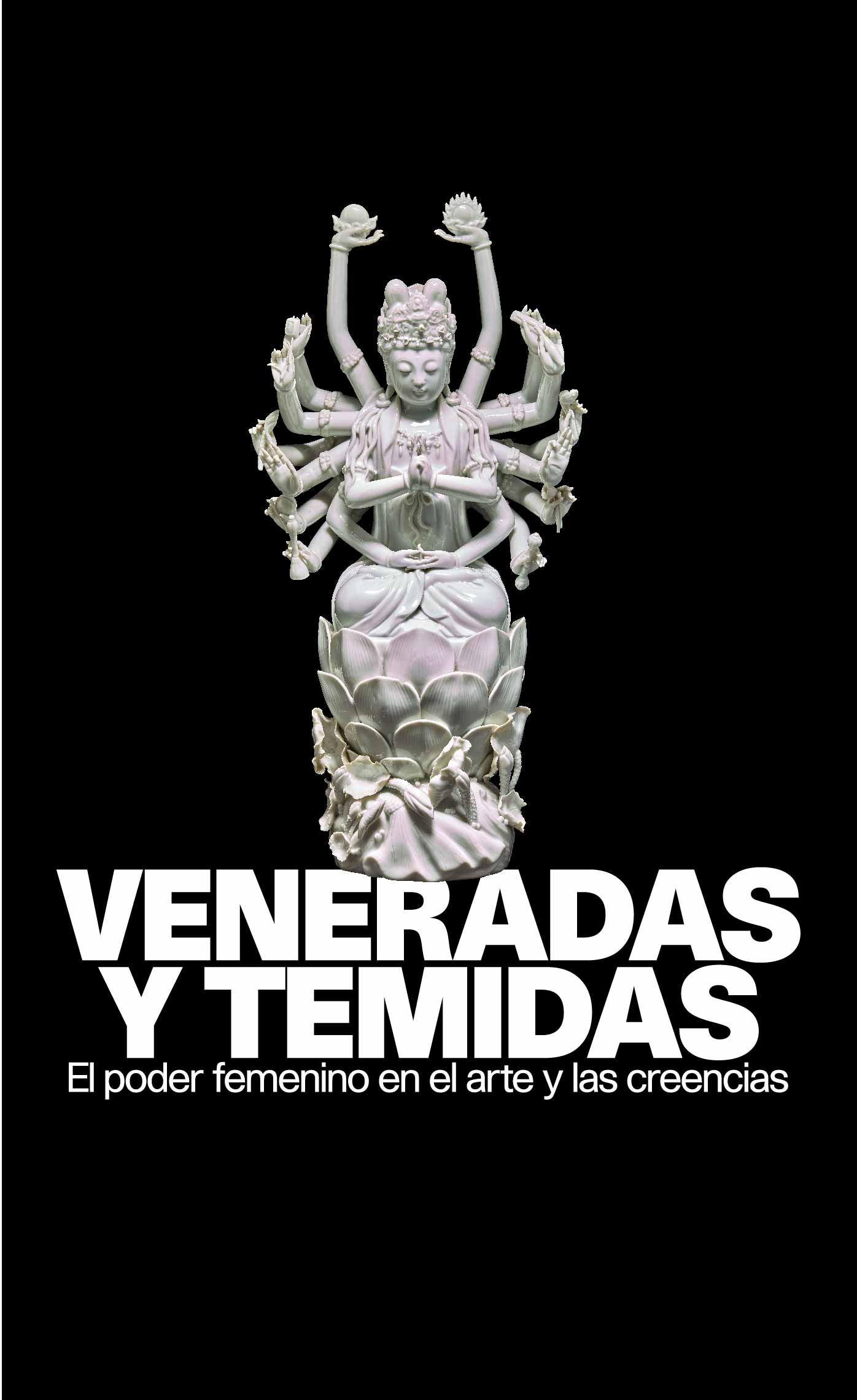 Veneradas y temidas. El poder femenino en el arte y las creencias