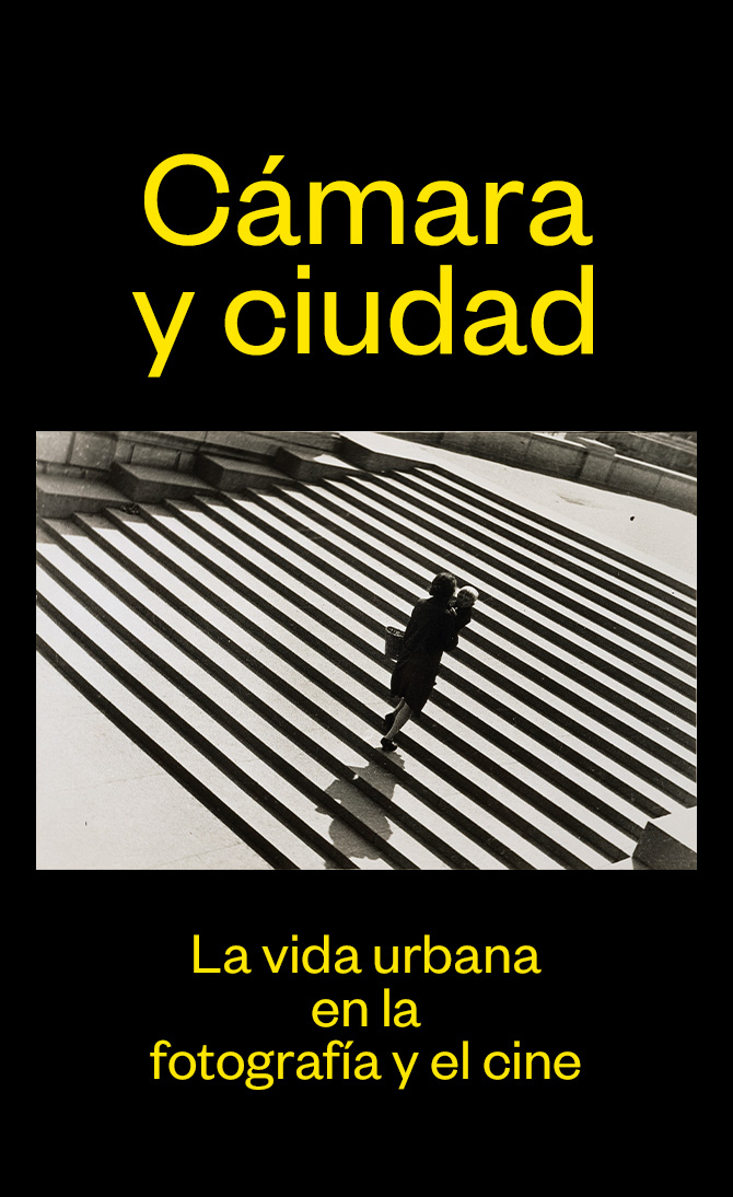 Cámara y ciudad. La vida urbana en la fotografía y el cine