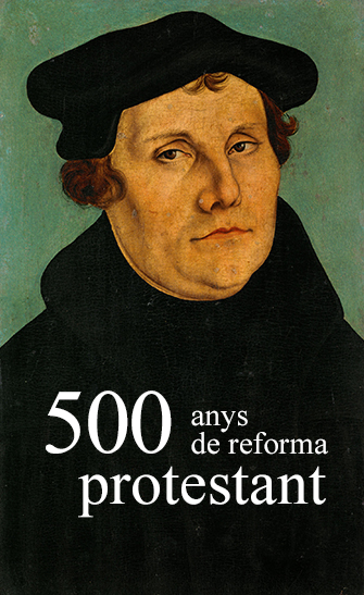 Exposició 500 anys de Reforma protestant