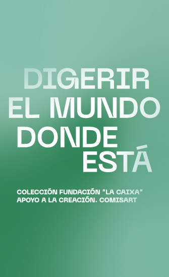 Digerir el mundo donde está