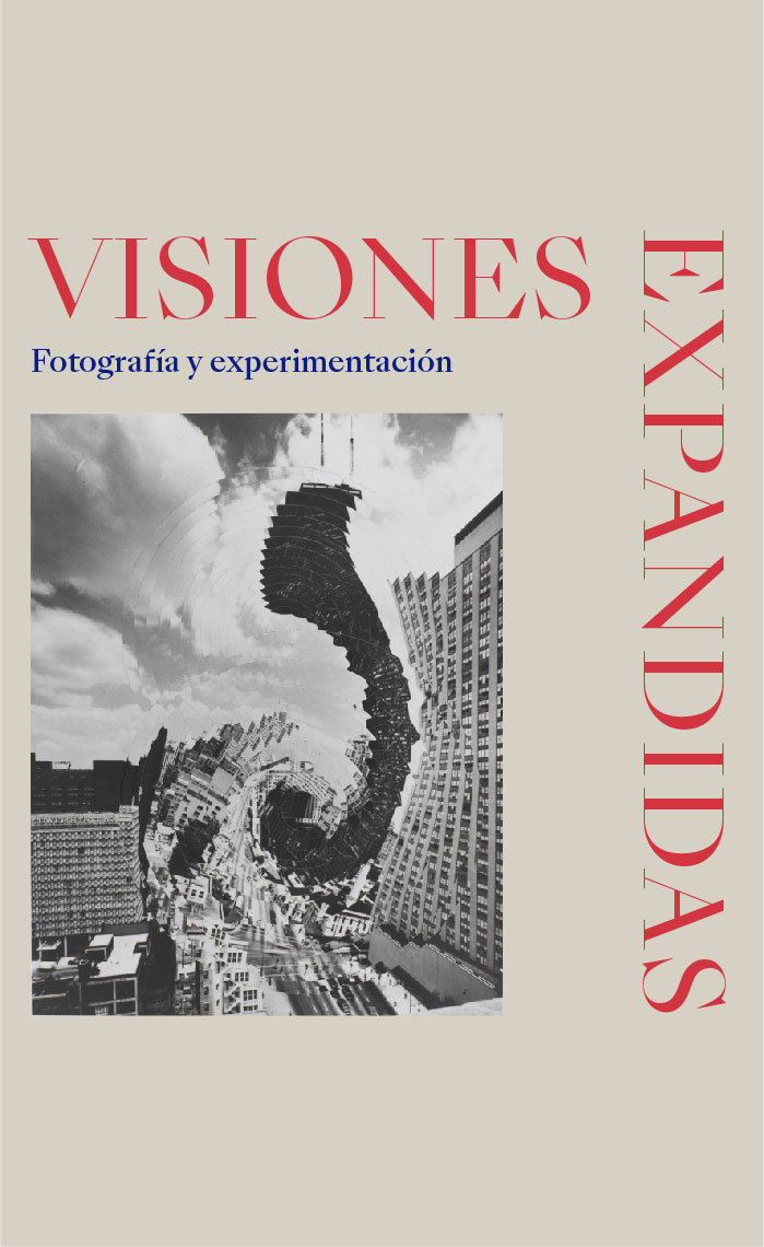 Visiones expandidas. Fotografía y experimentación