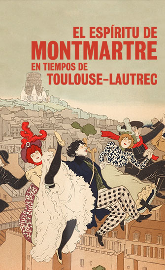 El espíritu de Montmartre en tiempos de Toulouse-Lautrec
