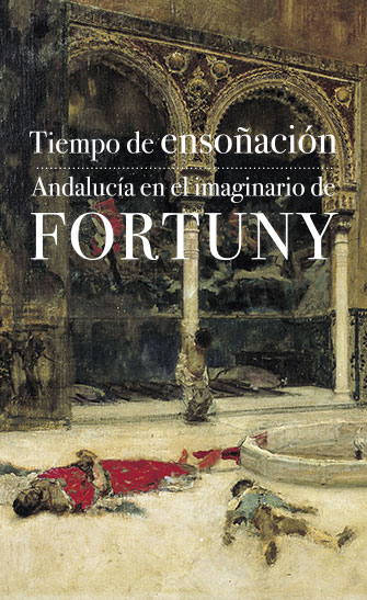 Exposición Andalucía en el imaginario de Fortuny