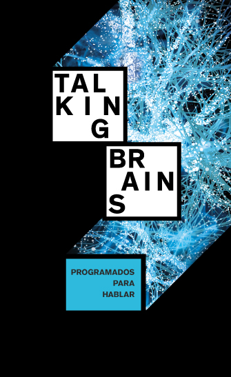 Talking Brains. Programados para hablar