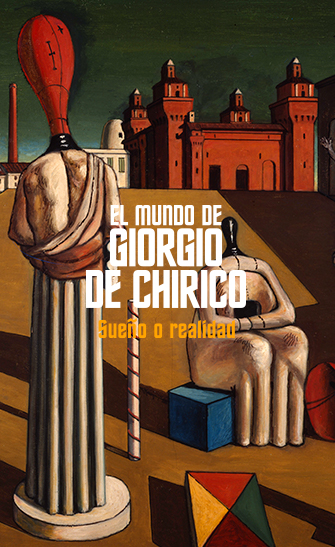 Exposición Sueño o realidad. El mundo de Giorgio de Chirico