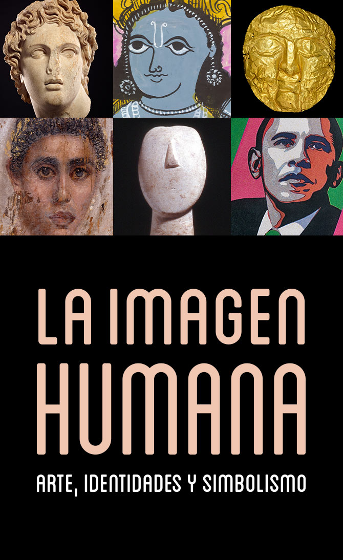 La imagen humana: arte, identidades y simbolismo