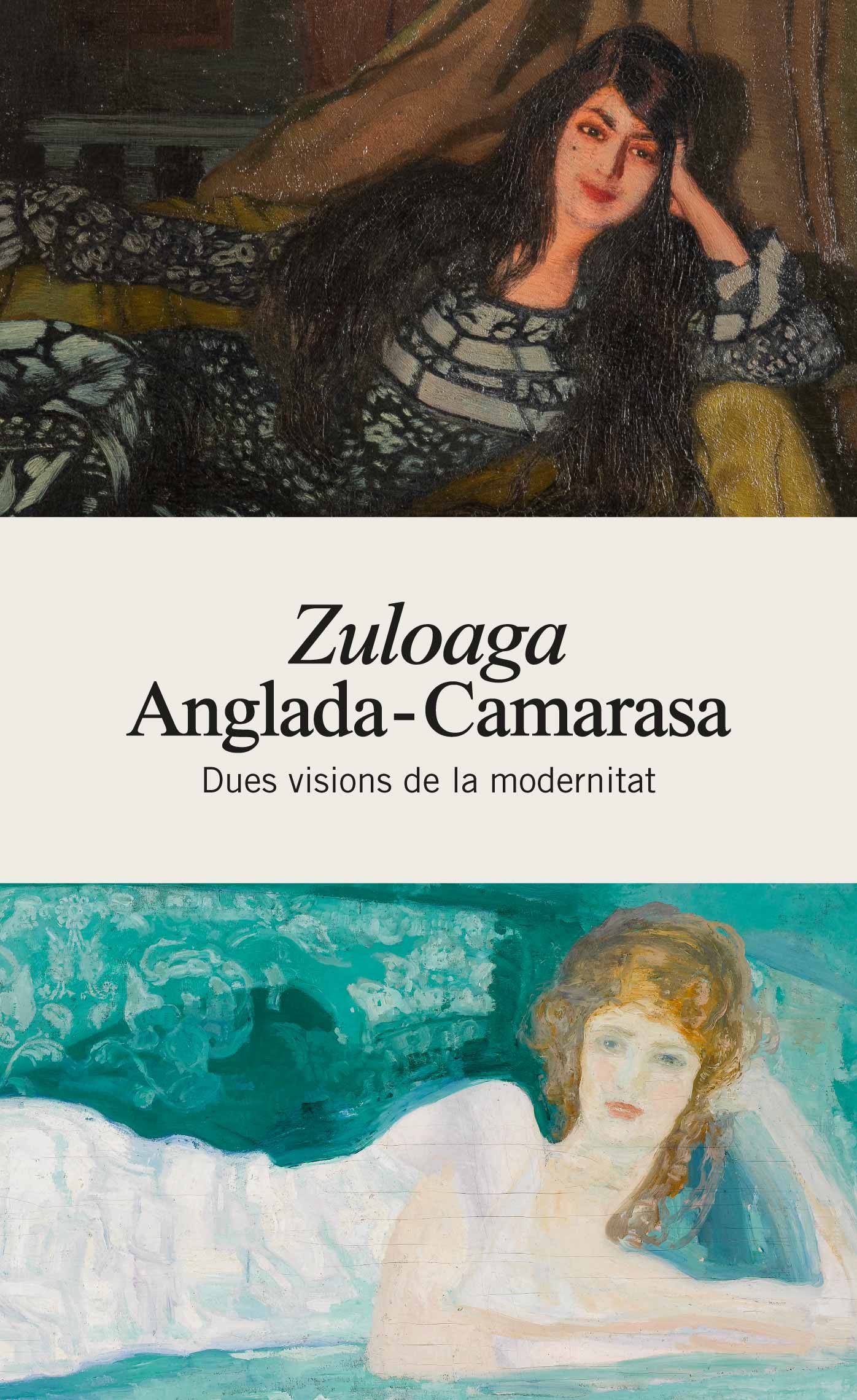 Zuloaga / Anglada-Camarasa. Dues visions de la modernitat