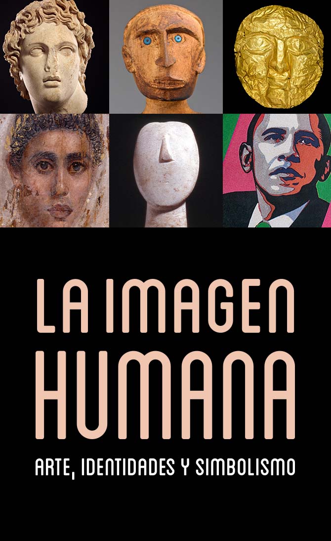 La imagen humana: arte, identidades y simbolismo