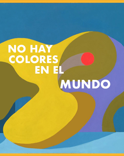 Exposición No hay colores ni objetos en el mundo
