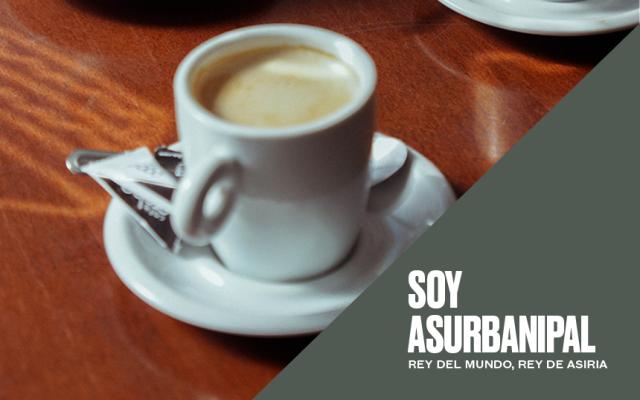 Café y tertulia: “Soy Asurbanipal”