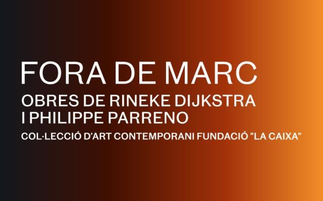 Fora de marc. Obres de Rineke Dijkstra i Philippe Parreno