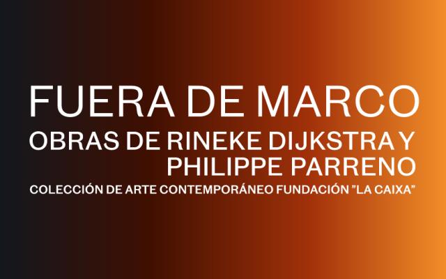 Fuera de marco. Obras de Rineke Dijkstra y Philippe Parreno